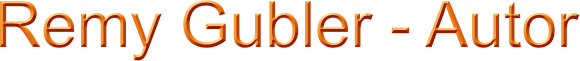 Remy Gubler - Autor